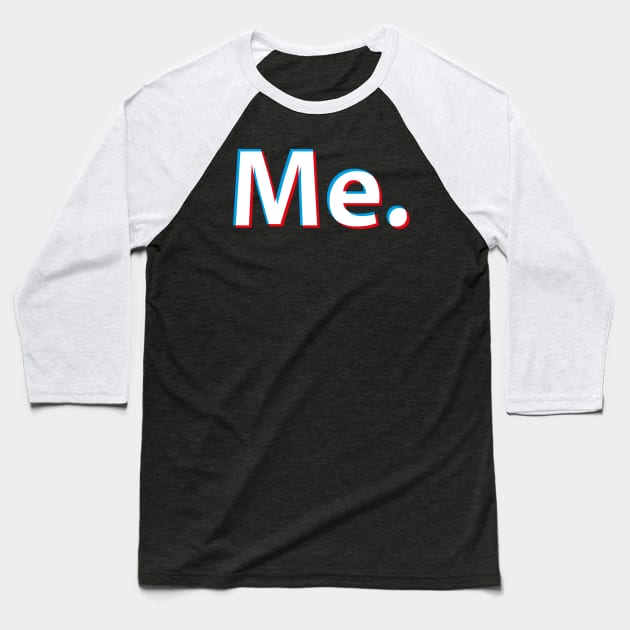 Me. Baseball T-Shirt by OrtegaSG